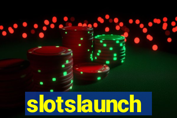 slotslaunch