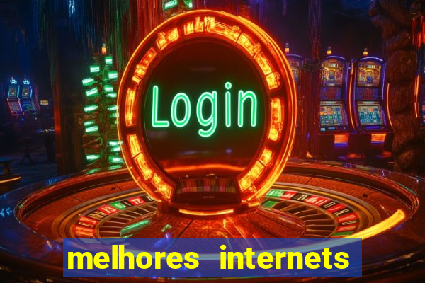 melhores internets para jogos