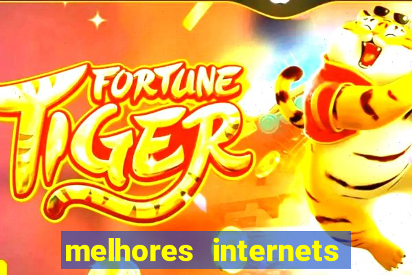 melhores internets para jogos