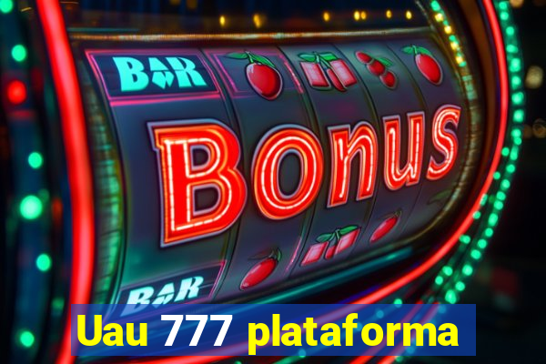 Uau 777 plataforma