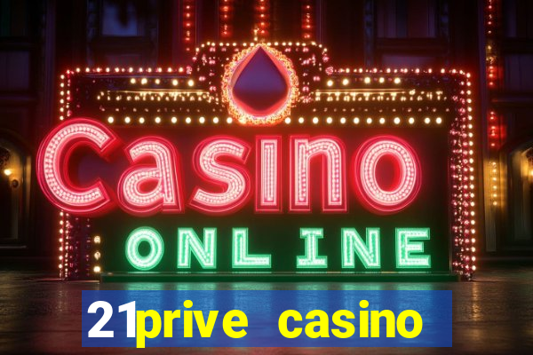 21prive casino bonus code