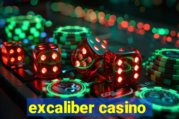 excaliber casino