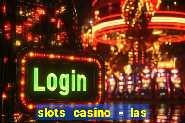 slots casino - las vegas slots apk