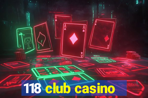 118 club casino