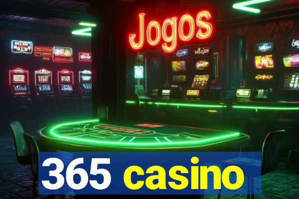 365 casino