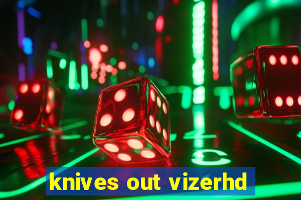 knives out vizerhd