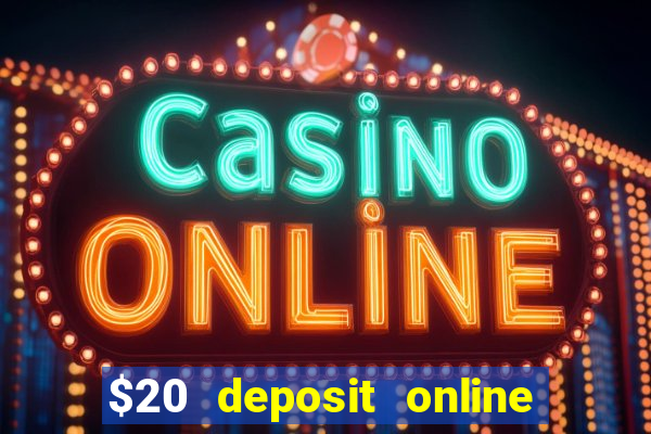 $20 deposit online casino australia