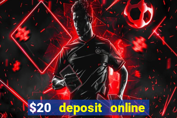 $20 deposit online casino australia