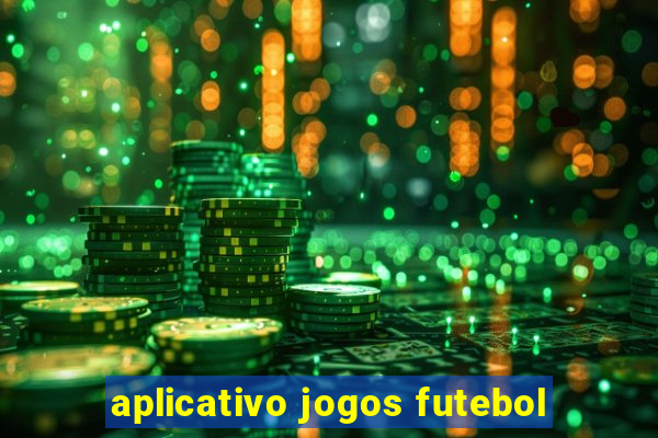 aplicativo jogos futebol