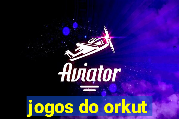 jogos do orkut