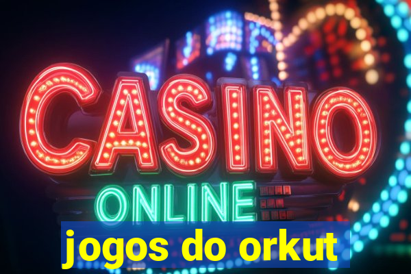 jogos do orkut