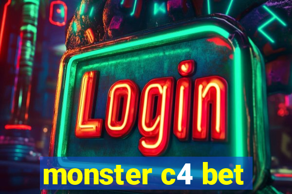 monster c4 bet