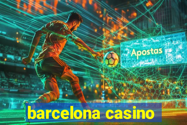 barcelona casino