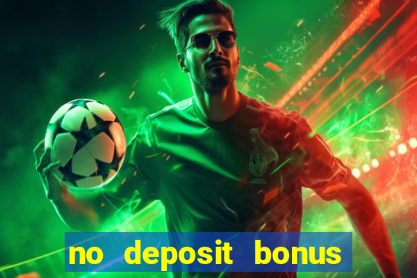 no deposit bonus casino 2017