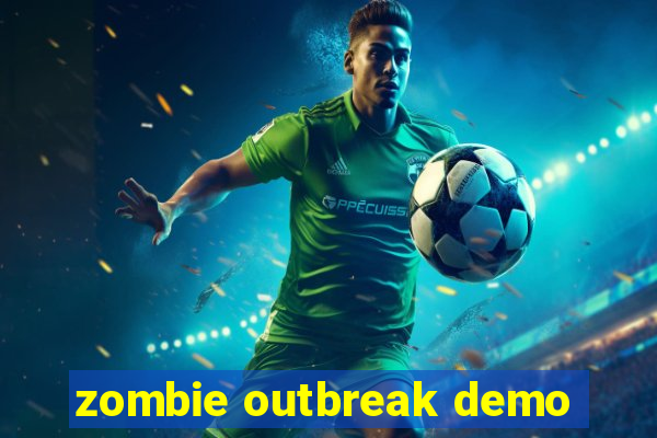 zombie outbreak demo