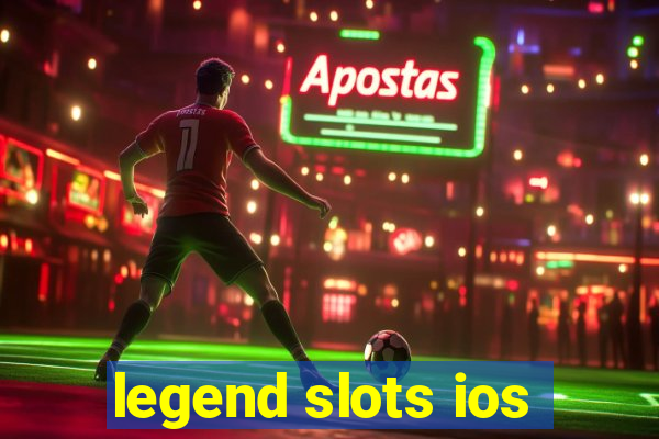 legend slots ios