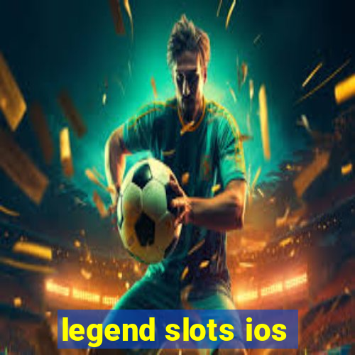 legend slots ios