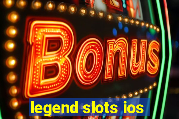 legend slots ios