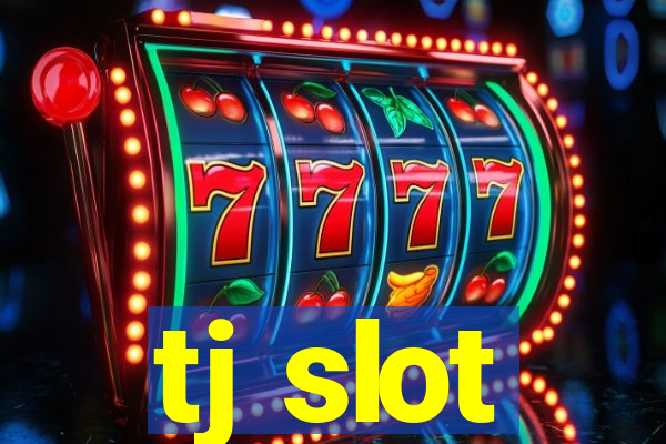 tj slot