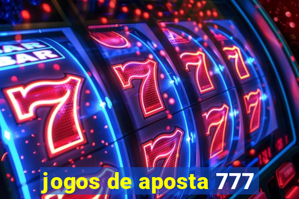 jogos de aposta 777