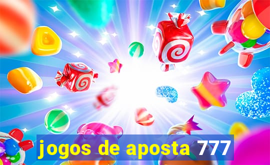 jogos de aposta 777