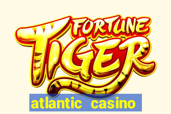 atlantic casino atlantic city