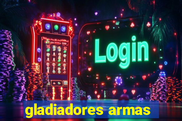 gladiadores armas