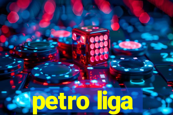 petro liga