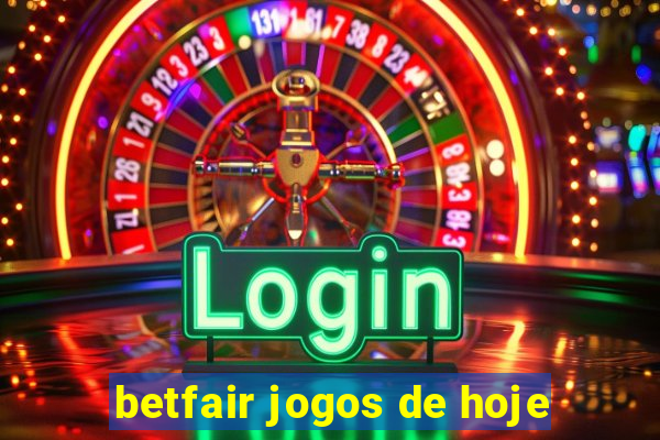 betfair jogos de hoje