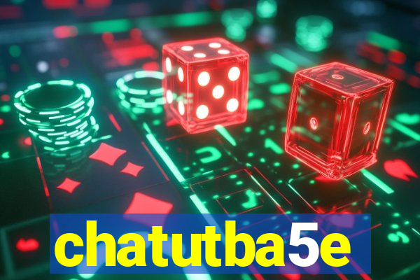 chatutba5e