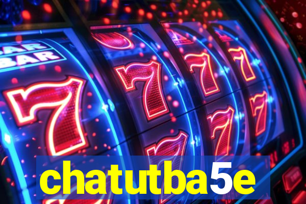 chatutba5e