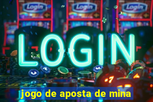 jogo de aposta de mina