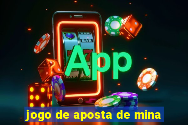 jogo de aposta de mina