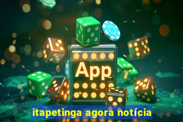 itapetinga agora notícia