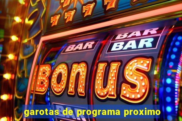 garotas de programa proximo