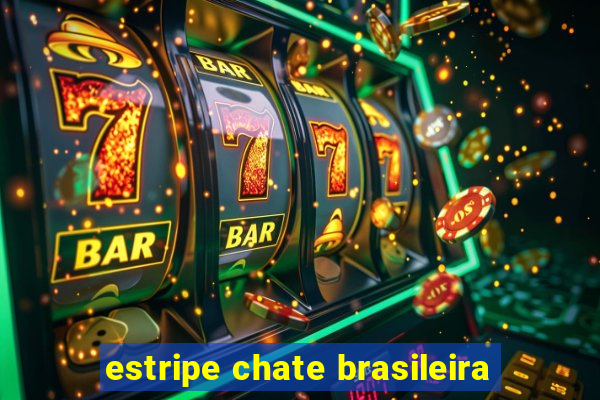 estripe chate brasileira