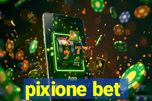 pixione bet