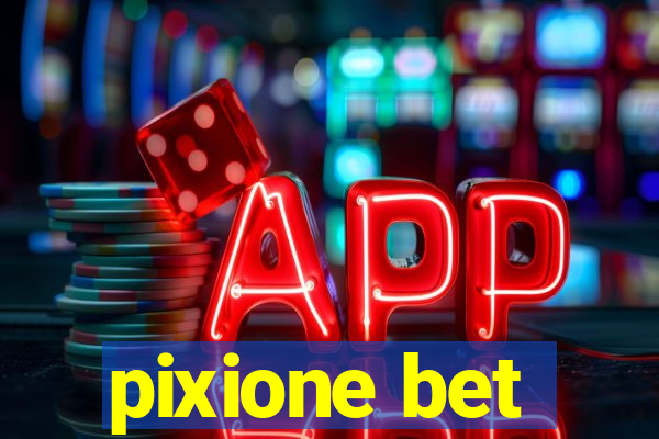 pixione bet