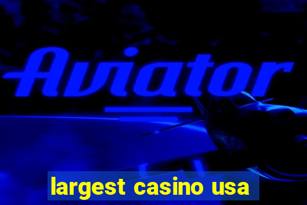 largest casino usa