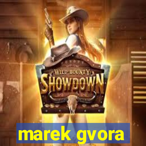 marek gvora