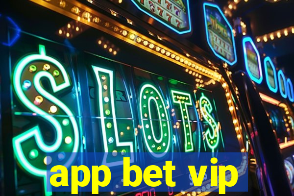 app bet vip