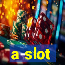 a-slot