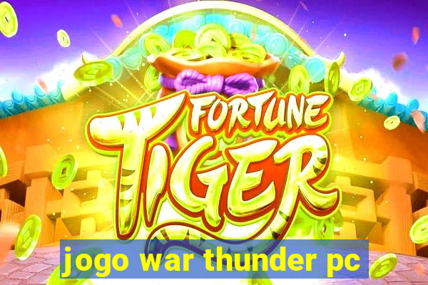 jogo war thunder pc