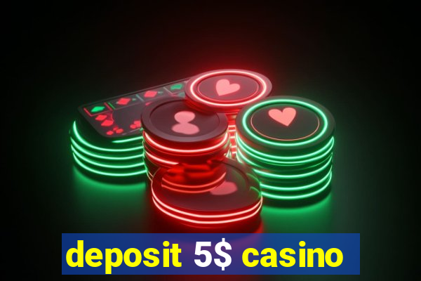 deposit 5$ casino