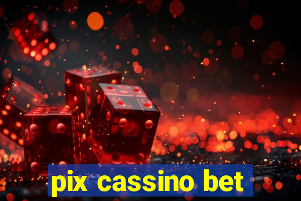 pix cassino bet