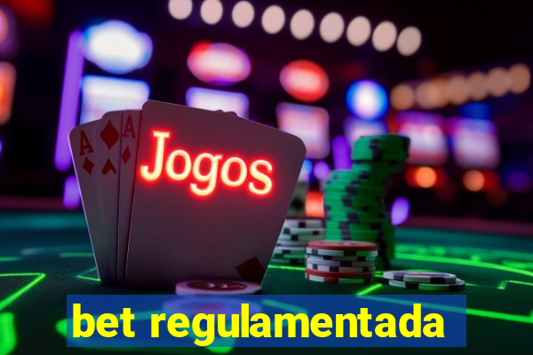 bet regulamentada