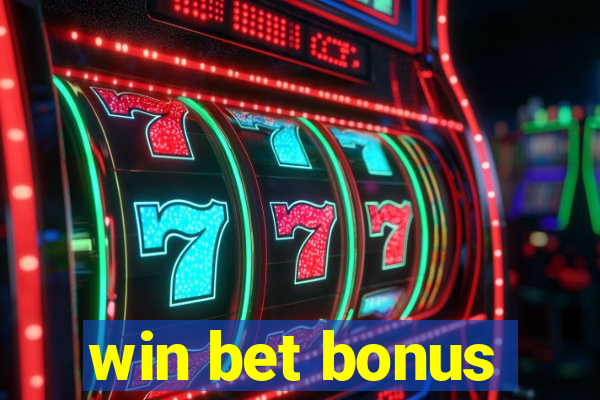 win bet bonus