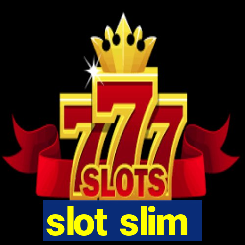 slot slim