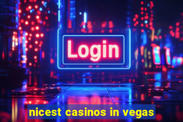 nicest casinos in vegas