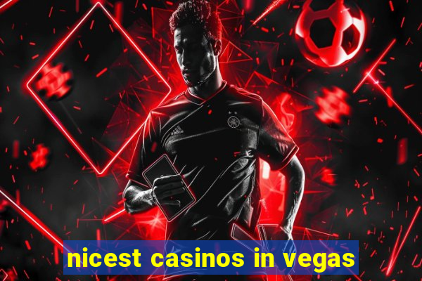 nicest casinos in vegas